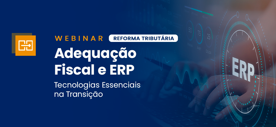 Leia mais sobre o artigo [Webinar] – Adequação Fiscal e ERP
