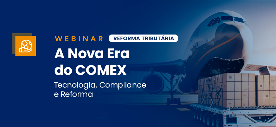 Leia mais sobre o artigo [Webinar] – A Nova Era do COMEX