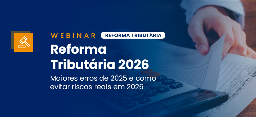 Leia mais sobre o artigo [Webinar] – Reforma Tributária 2026: